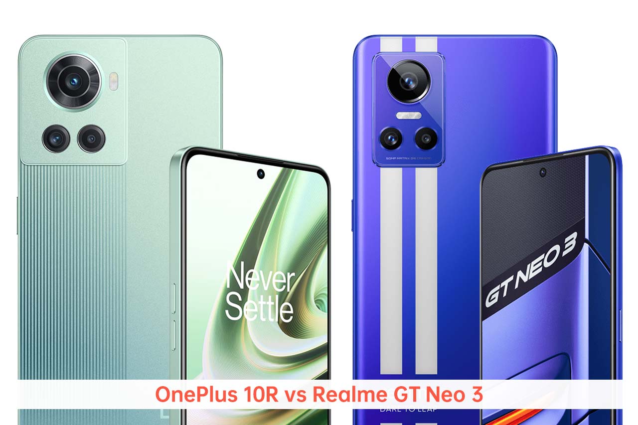 realme gt neo 3 vs oneplus 10r which is best